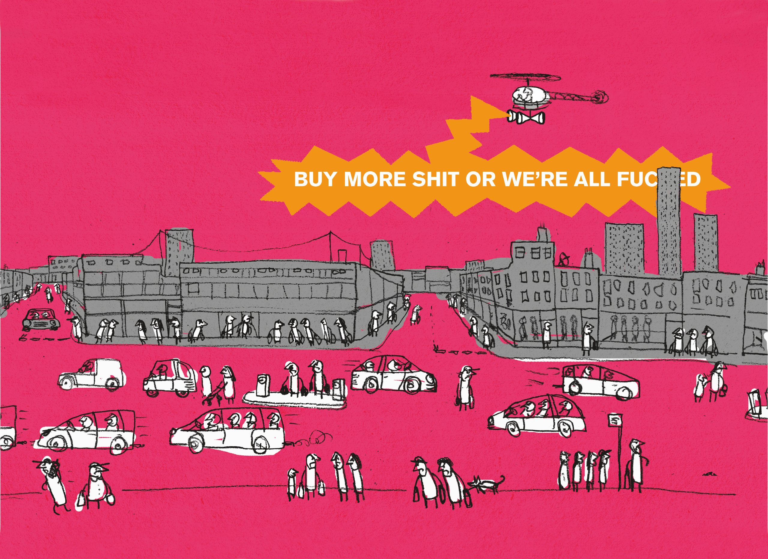 Buy More Shit or We're All Fucked, Modern Toss